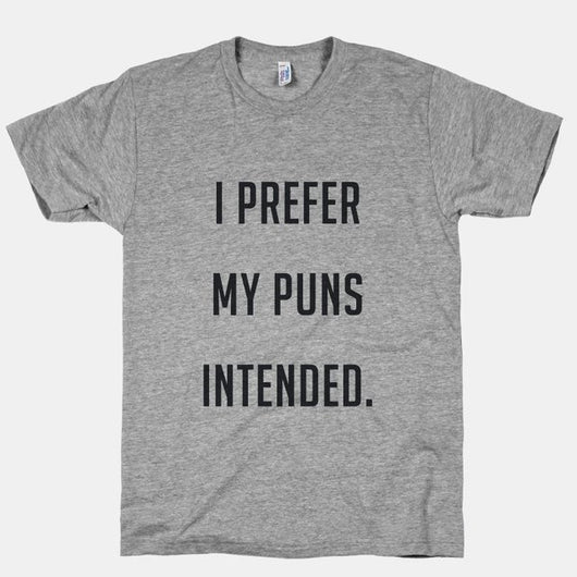 I Prefer My Puns Intended Tee